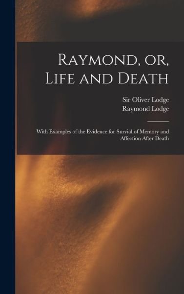Cover for Raymond 1889-1915 Lodge · Raymond, or, Life and Death (Hardcover bog) (2021)