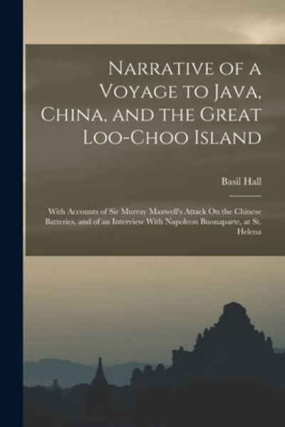 Cover for Basil Hall · Narrative of a Voyage to Java, China, and the Great Loo-Choo Island (Buch) (2022)