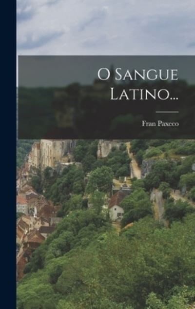 Cover for Fran Paxeco · O Sangue Latino... (Book) (2022)