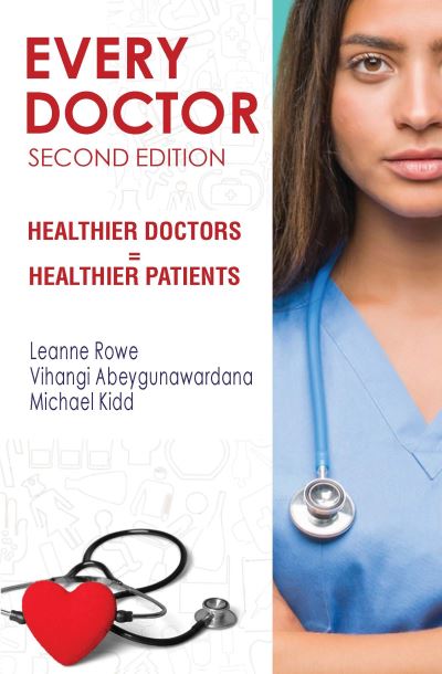 Cover for Rowe, Leanne (Monash University, Australia) · Every Doctor: Healthier Doctors = Healthier Patients (Paperback Book) (2023)