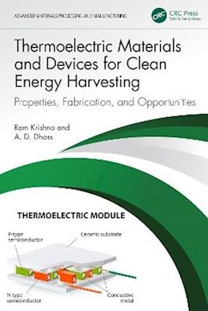 Cover for Krishna, Ram (NIT Jamshedpur, India) · Thermoelectric Materials and Devices for Clean Energy Harvesting: Properties, Fabrication, and Opportunities - Advanced Materials Processing and Manufacturing (Hardcover Book) (2025)