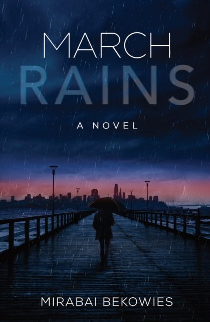March Rains - Mirabai Bekowies - Bøker - Austin Macauley Publishers - 9781035832323 - 26. april 2024