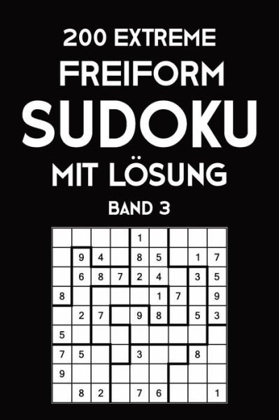 Cover for Tewebook Sudoku · 200 Extreme Freiform Sudoku Mit Loesung Band 3 (Pocketbok) (2019)