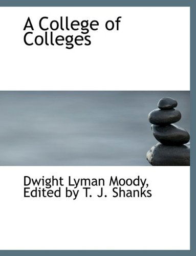 Cover for Dwight Lyman Moody · A College of Colleges (Paperback Book) (2009)