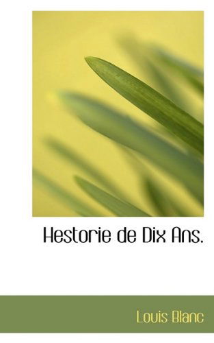 Cover for Louis Blanc · Hestorie de Dix ANS. (Taschenbuch) (2009)