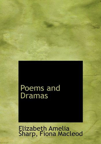 Cover for Fiona Macleod · Poems and Dramas (Hardcover Book) (2009)