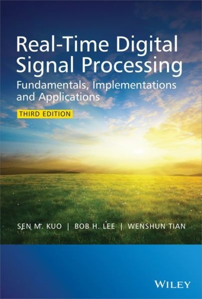 Cover for Kuo, Sen M. (Northern Illinois University) · Real-Time Digital Signal Processing: Fundamentals, Implementations and Applications (Innbunden bok) (2013)