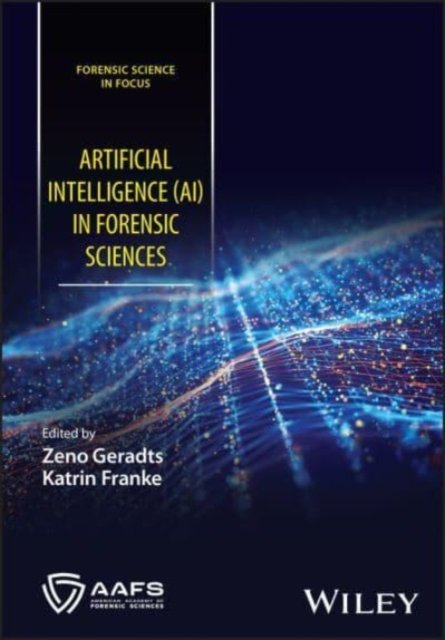 Cover for Z Geradts · Artificial Intelligence (AI) in Forensic Sciences - Forensic Science in Focus (Inbunden Bok) (2023)