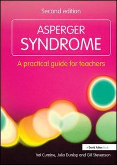 Cover for Cumine, Val (Education Consultant, UK) · Asperger Syndrome: A Practical Guide for Teachers (Hardcover Book) (2018)