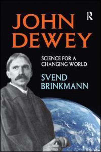 Cover for Svend Brinkmann · John Dewey: Science for a Changing World - History and Theory of Psychology (Pocketbok) (2017)