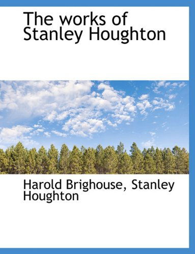 Cover for Stanley Houghton · The Works of Stanley Houghton (Paperback Book) (2010)