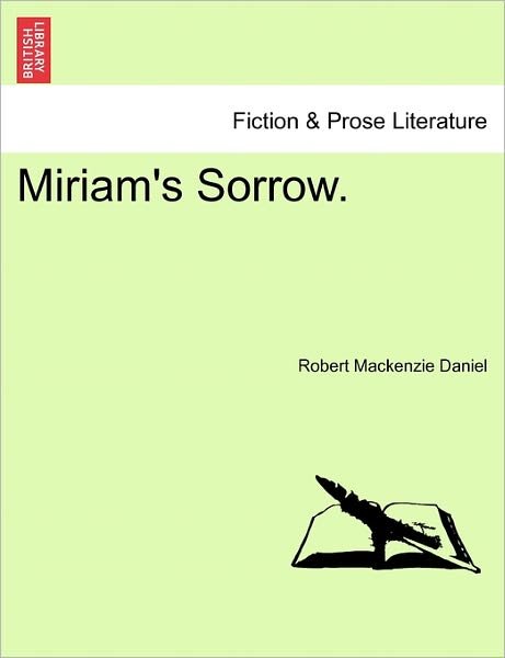Cover for Robert Mackenzie Daniel · Miriam's Sorrow. (Taschenbuch) (2011)