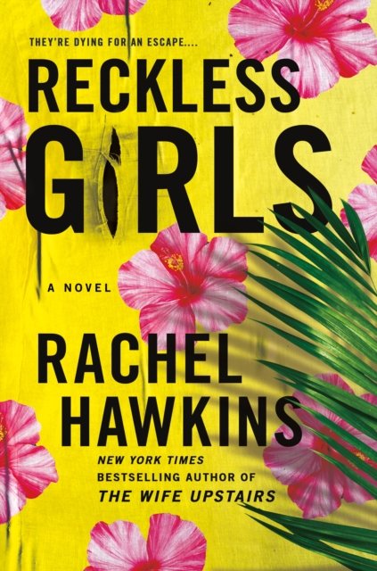 Cover for Rachel Hawkins · Reckless Girls: A Novel (Taschenbuch) (2022)