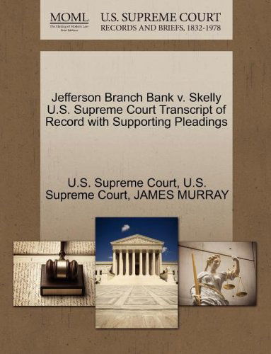 Cover for James Murray · Jefferson Branch Bank V. Skelly U.s. Supreme Court Transcript of Record with Supporting Pleadings (Paperback Book) (2011)