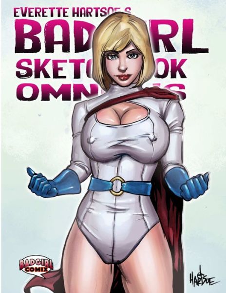 Cover for Everette Hartsoe · Badgirl Sketchbook Omnibus-Fanclub Cover (Book) (2018)