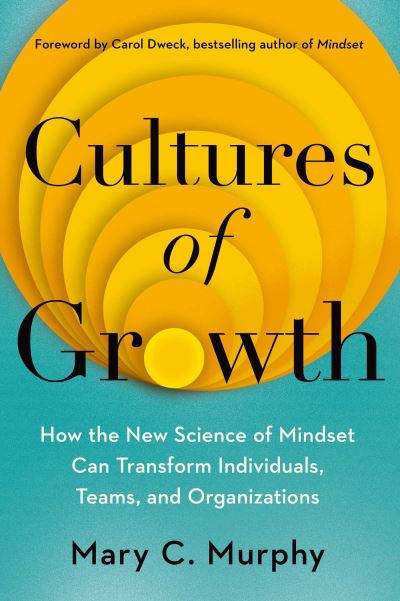 Cultures of Growth: How the New Science of Mindset Can Transform Individuals, Teams and Organisations - Mary C. Murphy - Books - Simon & Schuster Ltd - 9781398508323 - March 12, 2024