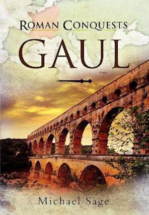 Cover for Michael Sage · Roman Conquests: Gaul - Roman Conquests (Paperback Bog) (2023)