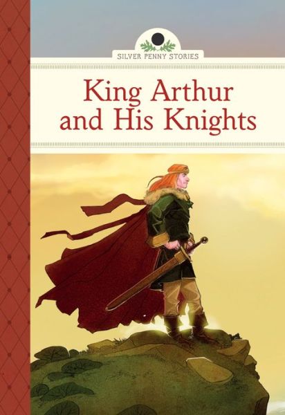King Arthur and His Knights - King Arthur and His Knights - Livros - Union Square & Co. - 9781402784323 - 1 de abril de 2014