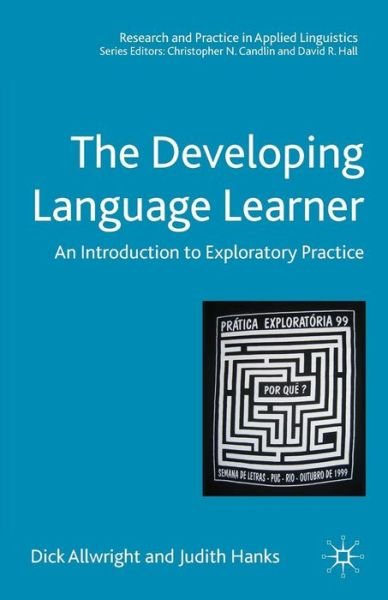 Cover for Dick Allwright · The Developing Language Learner: An Introduction to Exploratory Practice - Research and Practice in Applied Linguistics (Paperback Book) (2008)