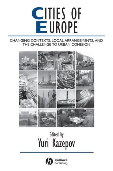 Cover for Y Kazepov · Cities of Europe: Changing Contexts, Local Arrangement and the Challenge to Urban Cohesion - IJURR Studies in Urban and Social Change Book Series (Bog) (2004)