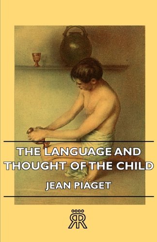 The Language and Thought of the Child - Jean Piaget - Livros - Goldberg Press - 9781406728323 - 6 de agosto de 2007