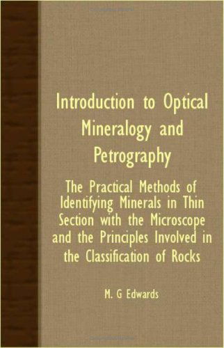 Cover for M. G. Edwards · Introduction to Optical Mineralogy and Petrography - the Practical Methods of Identifying Minerals in Thin Section with the Microscope and the Princip (Paperback Book) (2007)