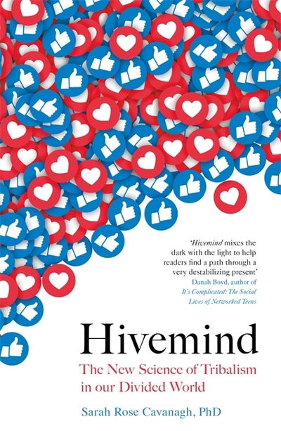 Cover for Sarah Rose Cavanagh · Hivemind: The New Science of Tribalism in Our Divided World (Paperback Book) (2021)