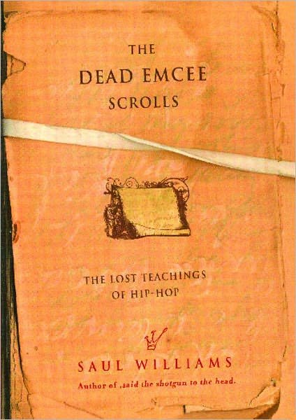 The Dead Emcee Scrolls: The Lost Teachings of Hip Hop - Saul Williams - Kirjat - MTV Books - 9781416516323 - keskiviikko 1. helmikuuta 2006