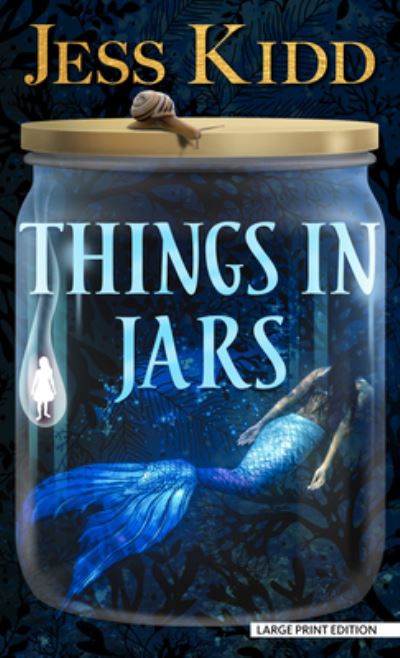 Cover for Jess Kidd · Things in Jars (Gebundenes Buch) (2021)