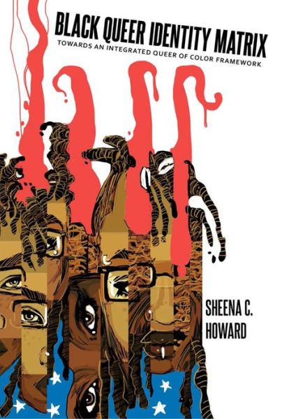 Cover for Sheena C. Howard · Black Queer Identity Matrix: Towards An Integrated Queer of Color Framework - Black Studies and Critical Thinking (Paperback Book) [New edition] (2014)