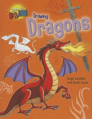 Cover for Sarah Eason · Drawing Dragons (Learn to Draw (Gareth Stevens)) (Gebundenes Buch) (2013)