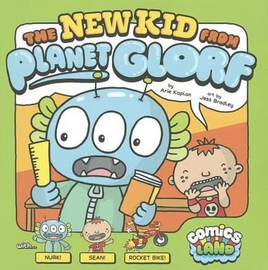 Cover for Arie Kaplan · The New Kid from Planet Glorf (Comics Land) (Innbunden bok) (2013)