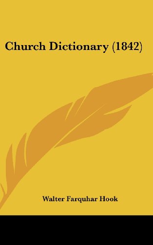 Cover for Walter Farquhar Hook · Church Dictionary (1842) (Hardcover Book) (2008)