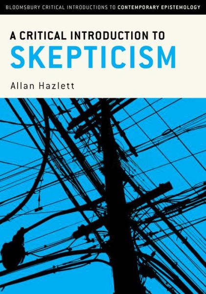 Cover for Allan Hazlett · A Critical Introduction to Skepticism - Bloomsbury Critical Introductions to Contemporary Epistemology (Hardcover Book) (2014)