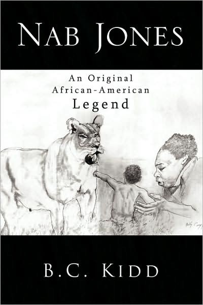 Cover for B C. Kidd · Nab Jones: an Original African-american Legend (Paperback Book) (2009)