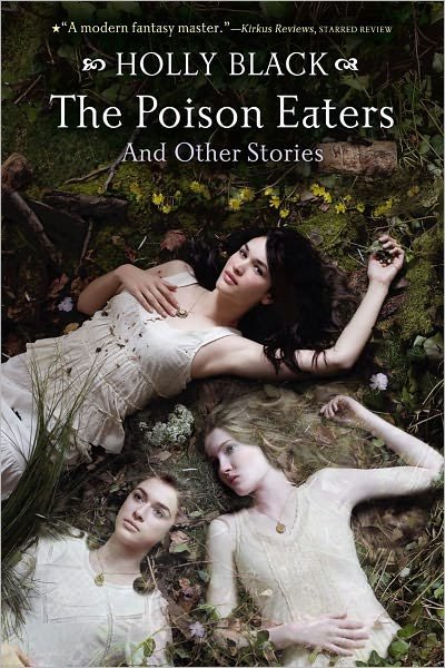 The Poison Eaters: and Other Stories - Holly Black - Bøger - Margaret K. McElderry Books - 9781442412323 - 22. marts 2011
