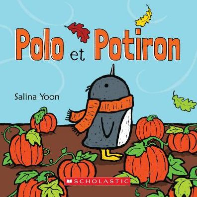 Polo et Potiron - Salina Yoon - Books - Scholastic Canada, Limited - 9781443147323 - September 1, 2015