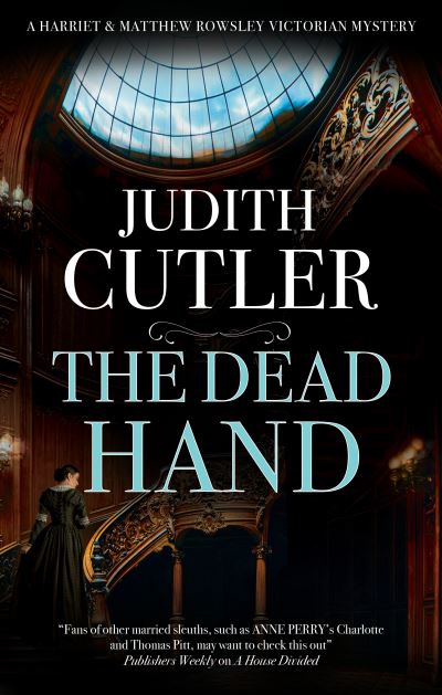 Cover for Judith Cutler · The Dead Hand - A Harriet &amp; Matthew Rowsley Victorian mystery (Inbunden Bok) [Main edition] (2023)