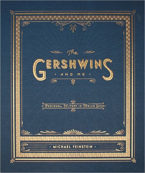Cover for Michael Feinstein · The Gershwins and Me (Deluxe Edition): a Personal History in Twelve Songs (Gebundenes Buch) (2012)