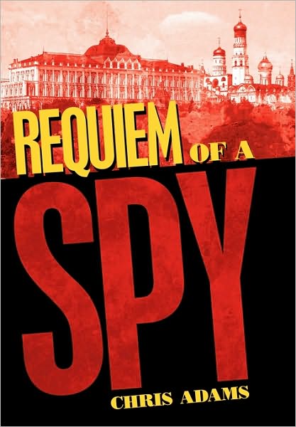 Cover for Chris Adams · Requiem of a Spy (Paperback Book) (2010)