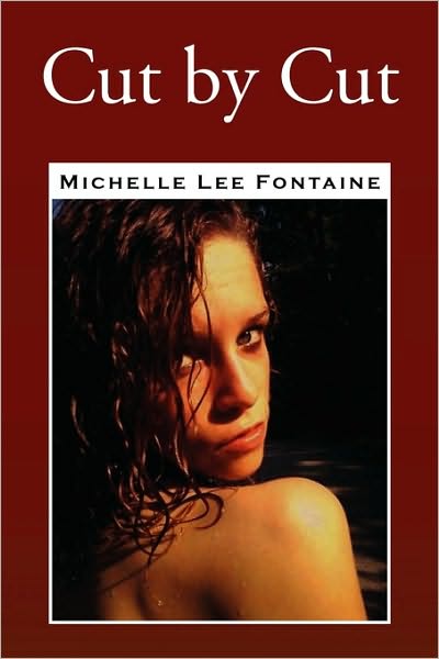 Cover for Michelle Lee Fontaine · Cut by Cut (Paperback Bog) (2010)