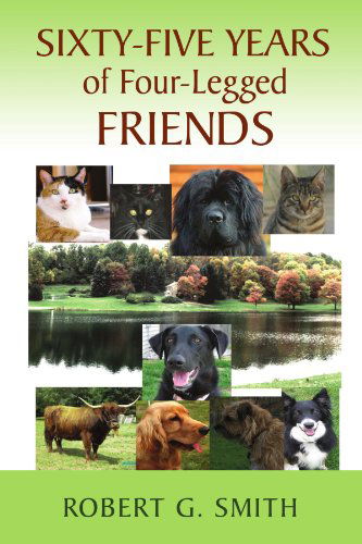 Cover for Robert G Smith · Sixty-five Years of Four-legged Friends (Paperback Bog) (2010)