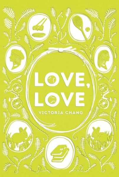 Cover for Victoria Chang · Love, Love (Hardcover Book) (2020)