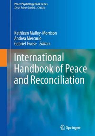 Cover for Kathleen Malley-morrison · International Handbook of Peace and Reconciliation - Peace Psychology Book Series (Hardcover Book) [2013 edition] (2013)
