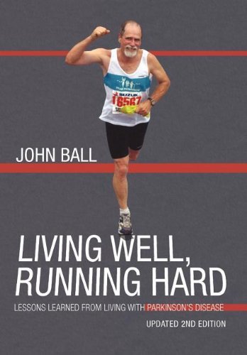 Cover for John Ball · Living Well, Running Hard: Lessons Learned from Living with Parkinson's Disease (Inbunden Bok) (2011)