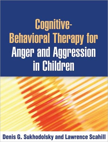 Cover for Denis G. Sukhodolsky · Cognitive-Behavioral Therapy for Anger and Aggression in Children (Paperback Book) (2012)