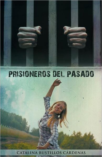 Cover for Catalina Bustillos Cárdenas · Prisioneros Del Pasado (Paperback Book) [Spanish edition] (2012)