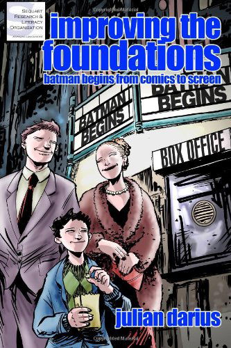 Cover for Julian Darius · Improving the Foundations: Batman Begins from Comics to Screen (Paperback Book) (2011)