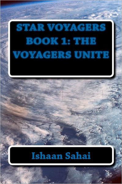 Cover for Ishaan Sahai · Star Voyagers Book 1: the Voyagers Unite (Pocketbok) (2012)