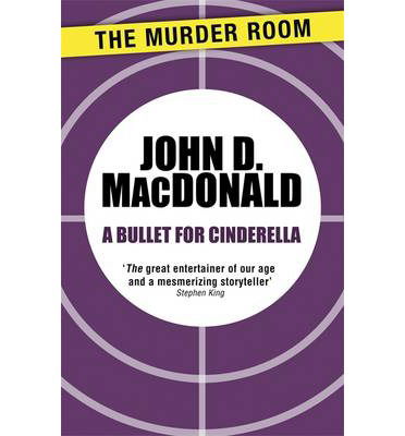 Cover for John D. MacDonald · A Bullet for Cinderella - Murder Room (Paperback Book) (2013)